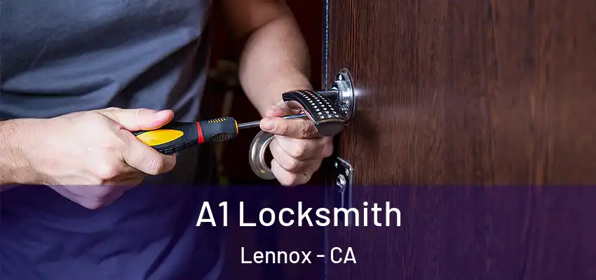  A1 Locksmith Lennox - CA