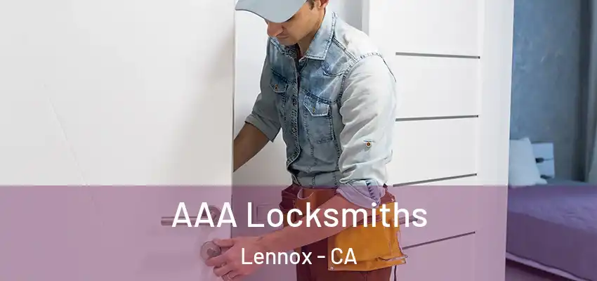  AAA Locksmiths Lennox - CA