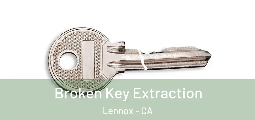  Broken Key Extraction Lennox - CA