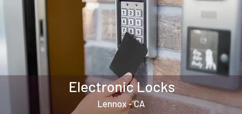  Electronic Locks Lennox - CA