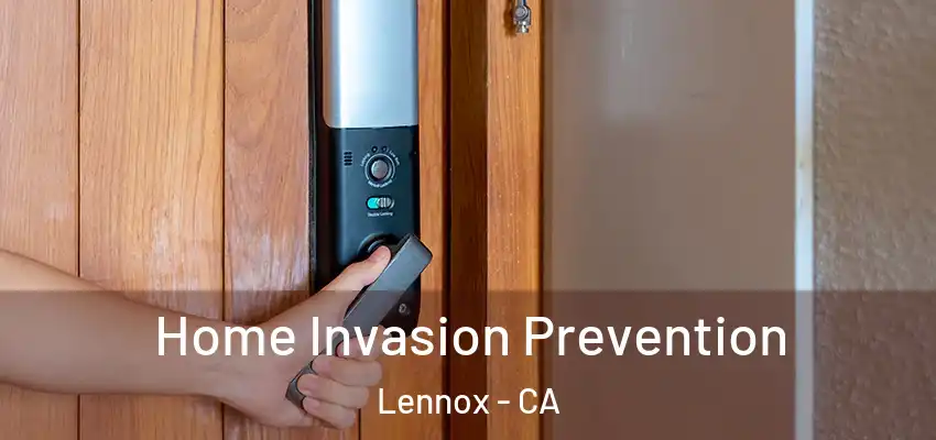  Home Invasion Prevention Lennox - CA