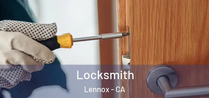 Locksmith Lennox - CA