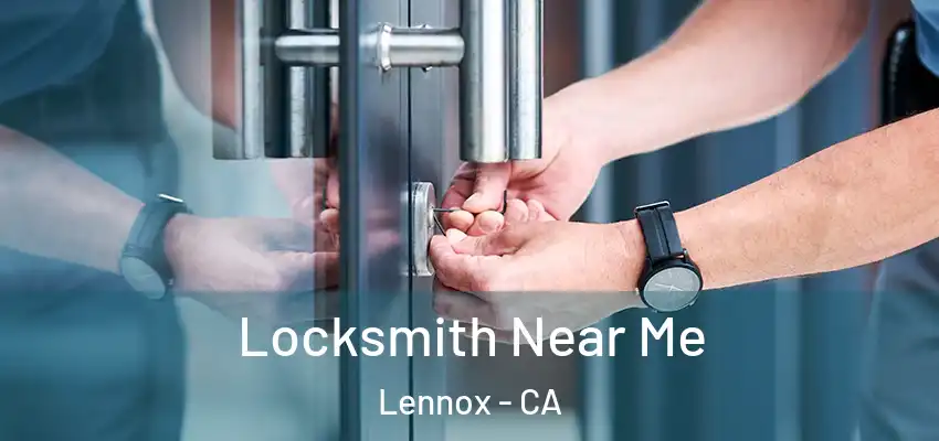  Locksmith Near Me Lennox - CA