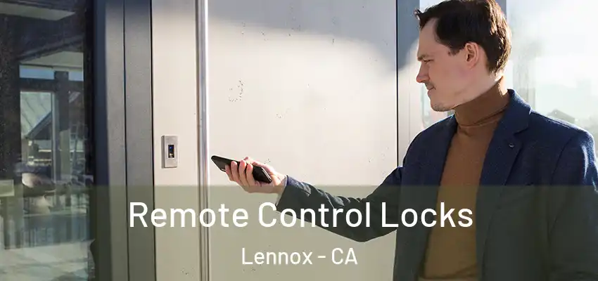  Remote Control Locks Lennox - CA