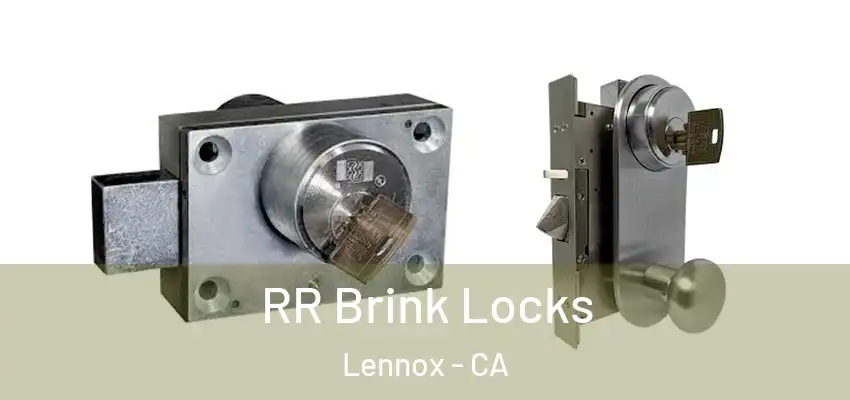  RR Brink Locks Lennox - CA