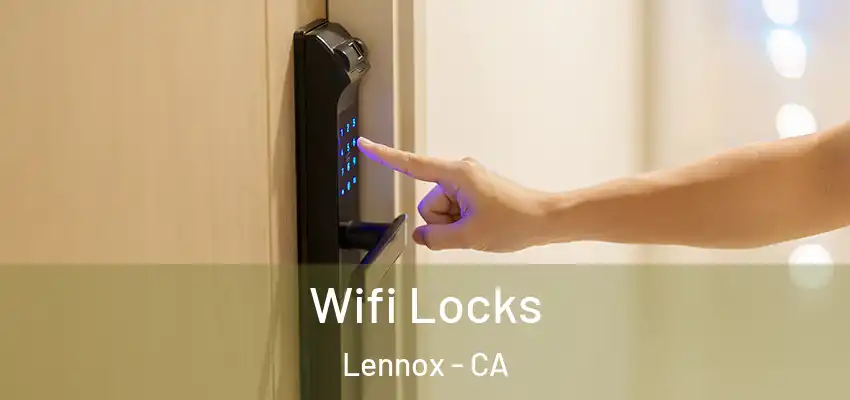 Wifi Locks Lennox - CA